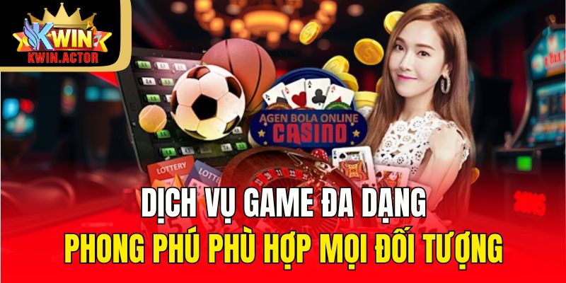 Giới Thiệu Cổng Game Kwin Đẳng Cấp Cá Cược Trực Tuyến Hợp Pháp 3 Dịch vụ game đa dạng, phong phú phù hợp mọi đối tượng