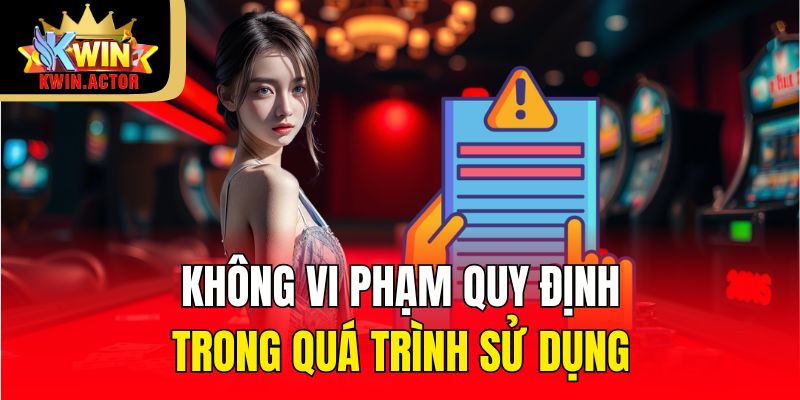 Cách Huỷ Tài Khoản Game Kwin Nhanh Chính Xác Nhất 2025 3 Không vi phạm quy định trong quá trình sử dụng