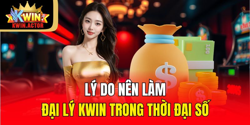 Lưu Ý Khi Làm Đại Lý Kwin - Bí Quyết Để Thành Công 1 Lý do nên làm đại lý Kwin trong thời đại số