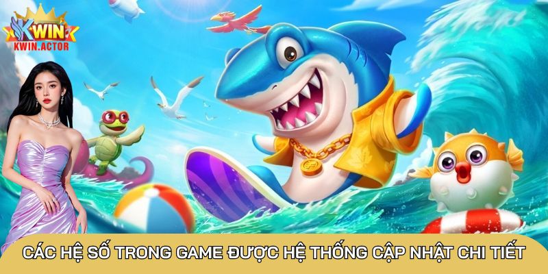 Bắn Cá H5: Khám phá tựa game giải trí siêu hấp dẫn 3 Các hệ số trong game được hệ thống cập nhật chi tiết