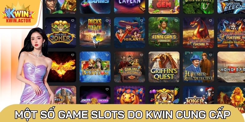 Slots Kwin - Thế giới quay hũ đỉnh cao bậc nhất châu Á 2 Một số game Slots do Kwin cung cấp